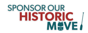 A graphic with the words "Sponsor our Historic Move" in teal and red. The "O" in the word move is replaced with a backpack. A paddle acts as an exclamation mark at the end.
