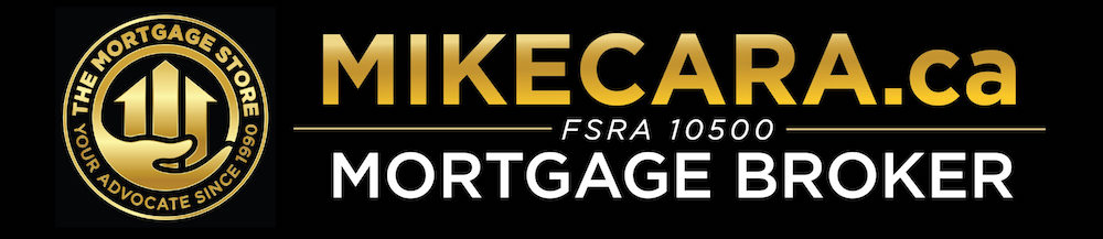 Mike Cara's logo with yellow and white text on a black background. Text on the logo says FRSA 10500 Mortgage Broker. A graphic showing a hand holding a house made of arrows facing upwards says The Mortgage Store - Your Advocate Since 1990.